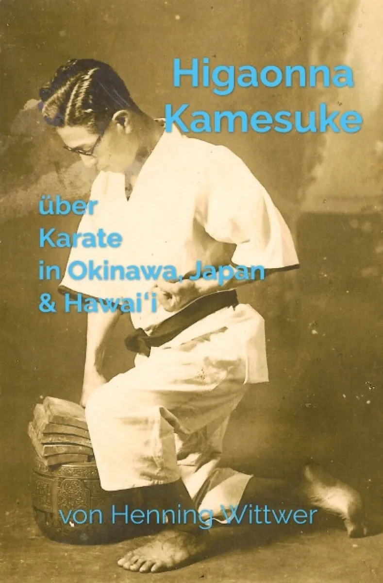 Higaonna Kamesuke über Karate in Okinawa, Japan & Hawaiʻi