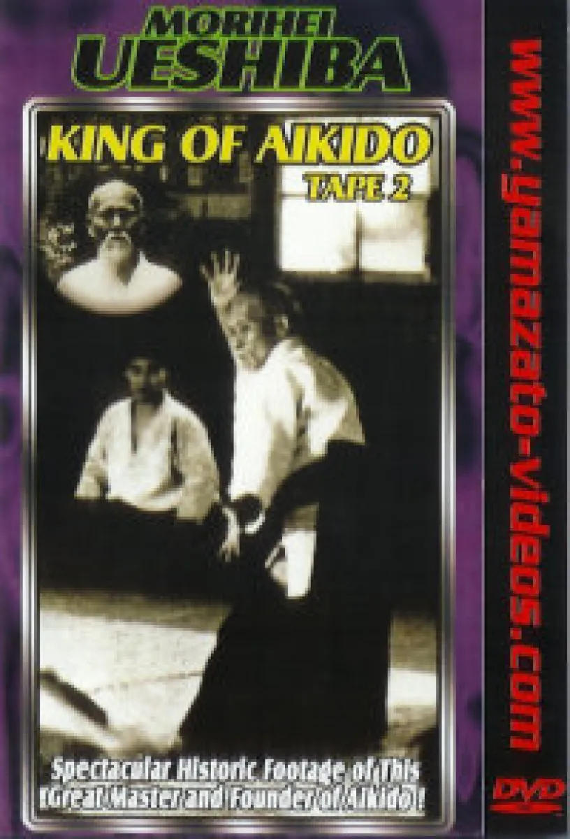 King of Aikido Morihei Uechiba Vol.2