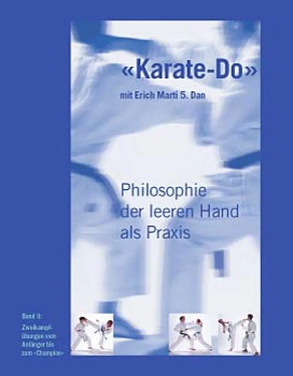 Karate Do - Philosophie der leeren Hand als Praxis - Band 2