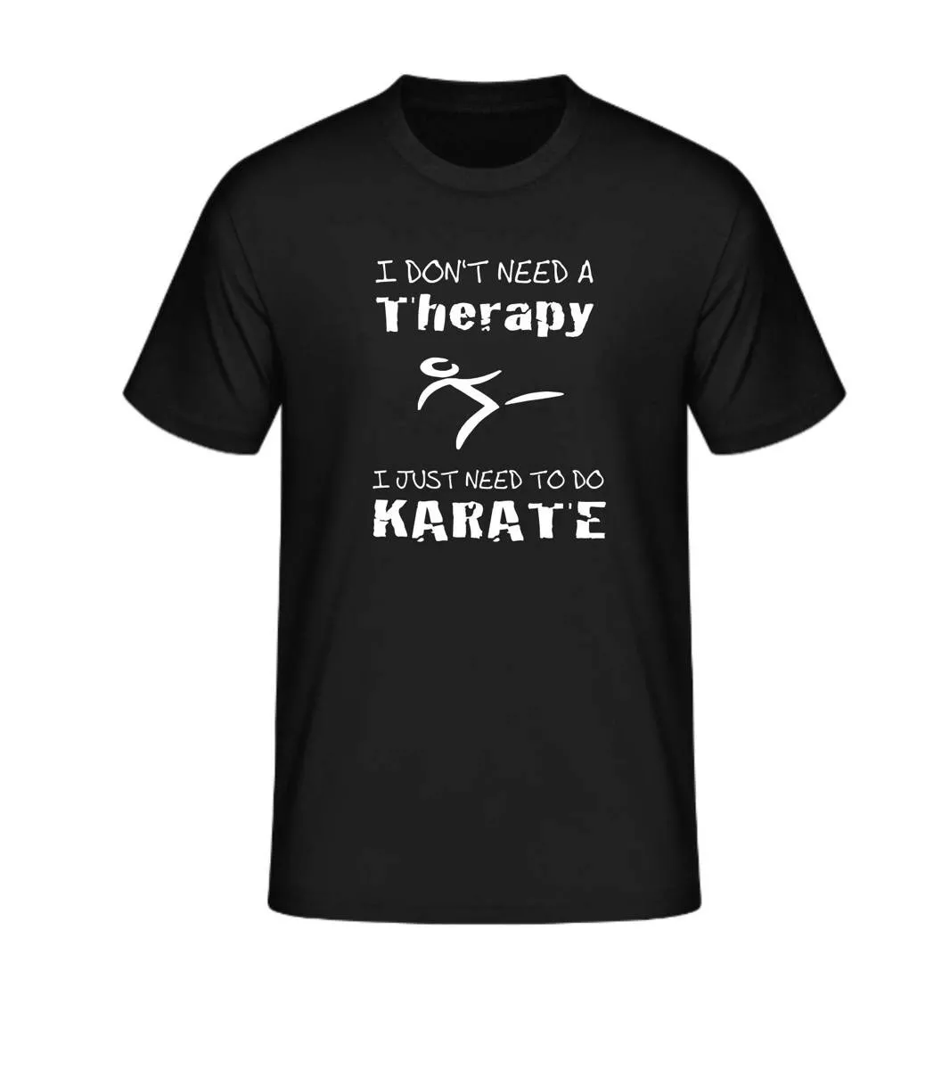 Camiseta No necesito una terapia Solo necesito hacer Karate