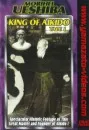 King of Aikido Morihei Uechiba Vol.1