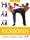 Kickboxen - Traditionen . Grundlagen . Techniken