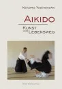 Aikido - Kunst und Lebensweg von Kenjiro Yoshigasaki